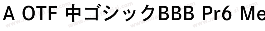 A OTF 中ゴシックBBB Pr6 Medium字体转换